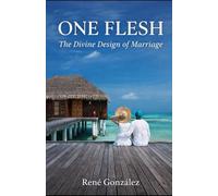 ONE FLESH: The Divine Design of Marriage (Spiritual Formation Series)