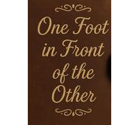 One Foot In Front Of The Other