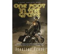 One Foot in the Grave: A Night Huntress Novel