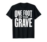 One Foot In The Grave Amputated Leg Humor Oscuro Amputado Broma Camiseta
