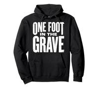 One Foot In The Grave Amputated Leg Humor Oscuro Amputado Broma Sudadera con Capucha