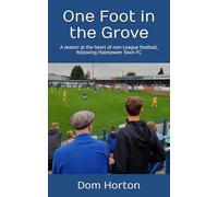 One Foot in the Grove: A season at the heart of non-League football, following Halesowen Town FC