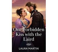 One Forbidden Kiss With The Laird: A new Regency romance perfect for fans of Cinderella stories and forbidden love in 2025!: Book 2 (The Cinderella Shepherd Sisters)