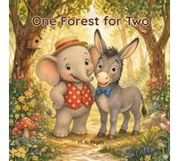 One Forest for Two: A Picture Book About Friendship, Teamwork, and Problem-Solving for Kids