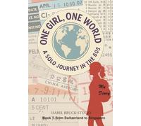 One Girl, One World: A solo journey in the 60s, 1. Book from Switzerland to Singapore