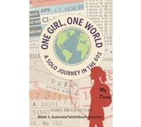 One Girl, One World: A solo journey in the 60s, 3. Book Australia/Tahiti/Southamerica