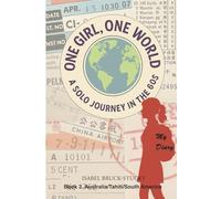 One Girl, One World: A solo journey in the 60s, 3. Book Australia/Tahiti/Southamerica