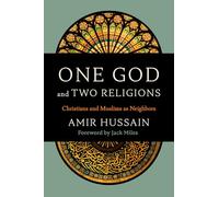 One God and Two Religions: Christians and Muslims as Neighbors