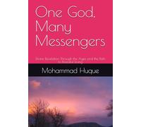 One God, Many Messengers: Divine Revelation Through the Ages and the Path to Peaceful Living