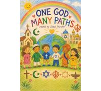 One God Many Paths: Islam, Christianity, Judaism, Sikhism, Baha'i Faith, Zoroastrianism, Children's 150 Page Notebook, Spirituality
