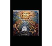 One God, One Humanity: Comparative Religious Views