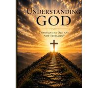 One God, One Story, One Savior: Understanding God through the Old and New Testament