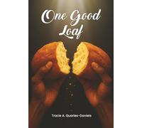 One Good Loaf: A Story of Faith, Survival, and Divine Purpose