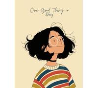 One Good Thing a Day: A Daily Gratitude Journal to Boost Positivity & Mindfulness: 120 Lined Pages for Reflection, Self-Care, and Cultivating a Positive Mindset - Large 8.5" x 11"