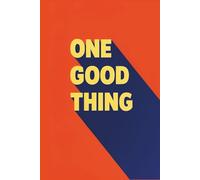 One Good Thing Day Journal: 365 Days of Gratitude, Mindfulness, and Positivity