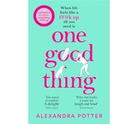 One Good Thing: From the Mega Bestselling Author of Confessions of a Forty-Something F##k Up
