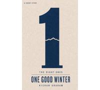 One Good Winter: A Short Story of the Cost of Being Right: 1 (The Right Ones)