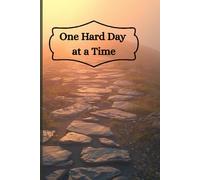 One Hard Day at a Time: A Gentle Guided Journal for Navigating Stress, Overwhelm, and Life’s Tough Moments: Safe, Compassionate Space to Reflect, ... Life’s Difficult Days 6x9 inch , 130 pages