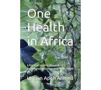 One Health in Africa: A Practical Guide to Research, Surveillance, and Integrated Public Health