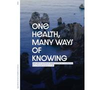 One Health, Many Ways of Knowing: Egas Moniz School of Heath and Science Contribution for a Shared Science of Life (Lagos WellTech Summit 2026 Proceedings)