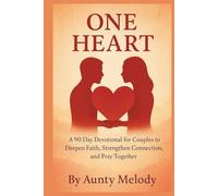 One Heart: A 90-Day Devotional for Couples to Deepen Faith, Strengthen Connection, and Pray Together