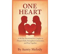 One Heart: A 90-Day Devotional for Couples to Deepen Faith, Strengthen Connection, and Pray Together