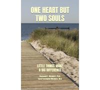 ONE HEART BUT TWO SOULS: LITTLE THINGS MAKE A BIG DIFFERENCE (LIFE FOCUS UNLIMITED)