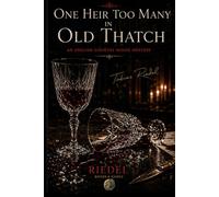 One Heir Too Many in Old Thatch | Noir Edition | Whodunit | Murder mystery: An English Country House Mystery. by Tobias Riedel