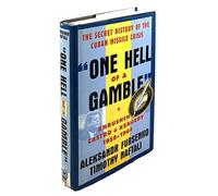 "One Hell of a Gamble": Khrushchev, Castro, and Kennedy, 1958-1964