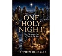One Holy Night: Two Christmas Plays of Peace in Wartime