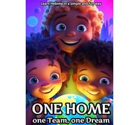 One Home, One Team, One Dream: בַּיִת אֶחָד, קְבוּצָה אַחַת, חֲלוֹם אֶחָד (Learn Hebrew in a simple and fun way)