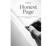 One Honest Page: How Writing Brings Emotional Clarity, Calm, and Self Understanding | Self Help | journaling for mental health | emotional intelligence book