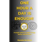 One hour a day is enought!: A simple system to regain energy, clarity, and direction. (Ideal Society, Happiness and Human Values)