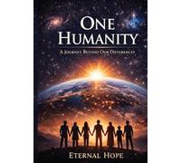 ONE HUMANITY: A Journey Beyond Our Differences
