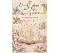 One Hundred And Fifty Love Poems