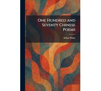One Hundred and Seventy Chinese Poems