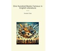 One Hundred Books Famous in English Literature (Classic Books)