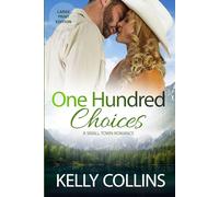 One Hundred Choices: A Small Town Romance ((Large Print) Aspen Cove: Season Two - Love Finds a Way)