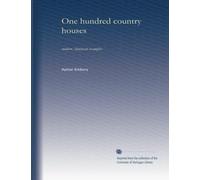 One hundred country houses: modern American examples
