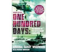 One Hundred Days: The compelling history and naval warfare account of the Falklands campaign