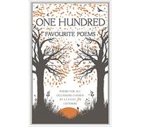 One Hundred Favourite Poems: Poems for all occasions, chosen by Classic FM listeners