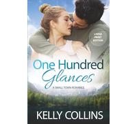One Hundred Glances: A Small Town Romance ((Large Print) Aspen Cove: Season Three - Family Ties)