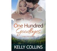 One Hundred Goodbyes: A Small Town Romance ((Large Print) Aspen Cove: Season Two - Love Finds a Way)