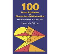 One Hundred Great Problems of Elementary Mathematics: Their History and Solution (Dover Books on Mathema 1.4tics)