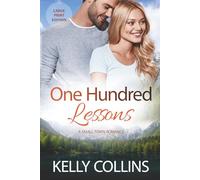 One Hundred Lessons: A Small Town Romance ((Large Print) Aspen Cove: Season Three - Family Ties)