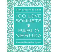 One Hundred Love Sonnets: Cien Sonetos De Amor