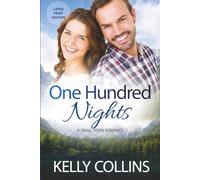One Hundred Nights: A Small Town Romance ((Large Print) Aspen Cove: Season Three - Family Ties)