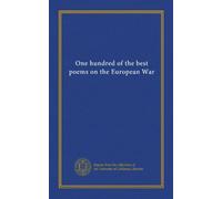 One hundred of the best poems on the European War (v.2)