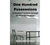 One Hundred Possessions: Unlocking Freedom through Radical Minimalism