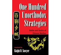 One Hundred Unorthodox Strategies: Battle And Tactics Of Chinese Warfare